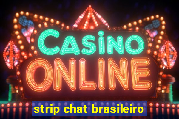 strip chat brasileiro